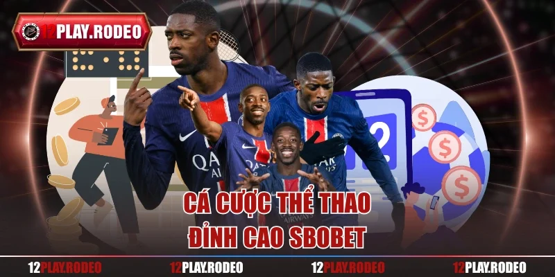 Cá cược thể thao đỉnh cao SBOBET