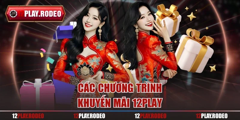 Các chương trình khuyến mãi 12play
