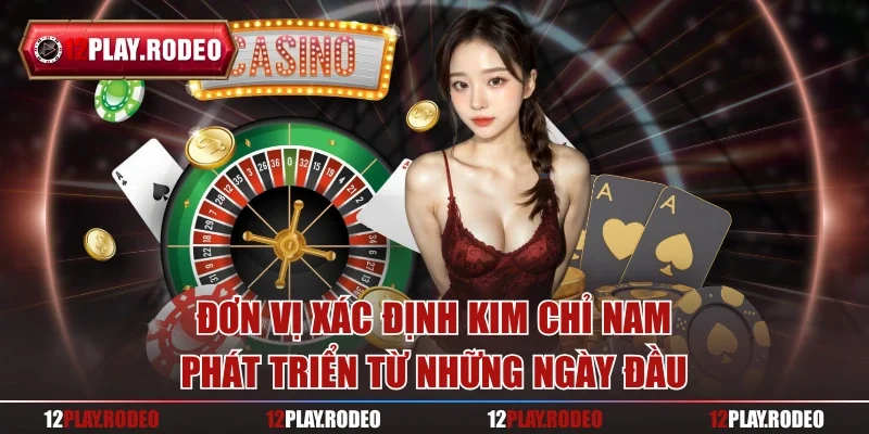 Đơn vị xác định kim chỉ nam phát triển từ những ngày đầu