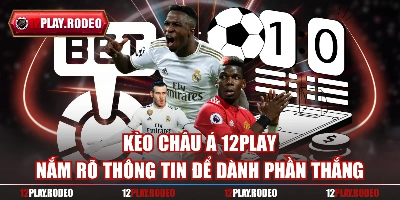 Kèo châu Á 12play