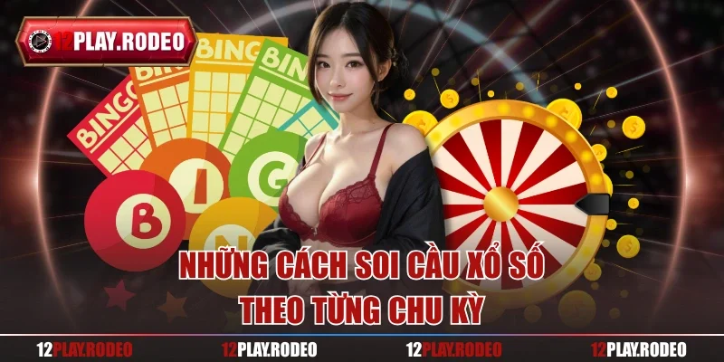 Những cách soi cầu xổ số theo từng chu kỳ