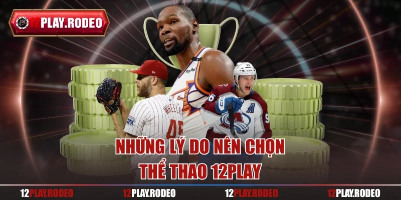 Những lý do nên chọn thể thao 12Play