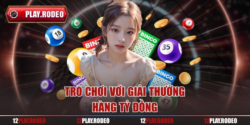 Trò chơi với phần thưởng hàng tỷ đồng