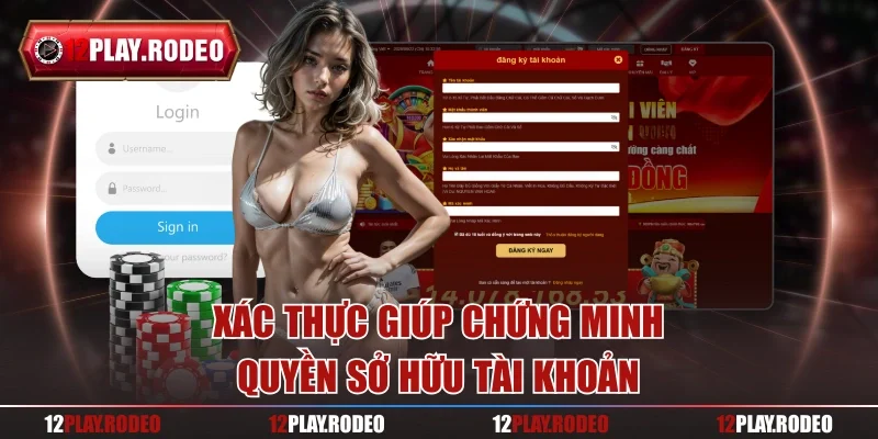 Xác thực giúp chứng minh quyền sở hữu tài khoản
